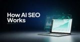 How Does AI SEO Software Work? A Step-by-Step Breakdown